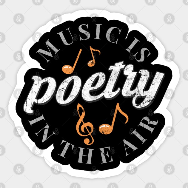 Music is poetry in the air Sticker by Gold Wings Tees